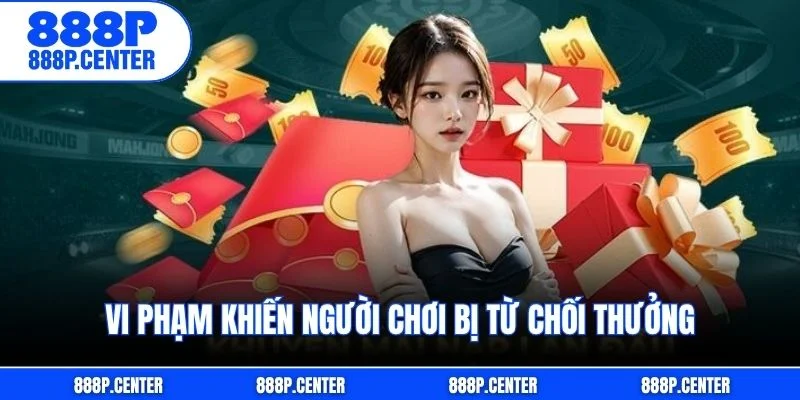 Vi phạm khiến người chơi bị từ chối thưởng
