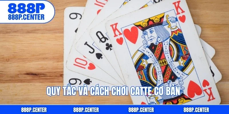 Quy tắc và cách chơi Catte cơ bản