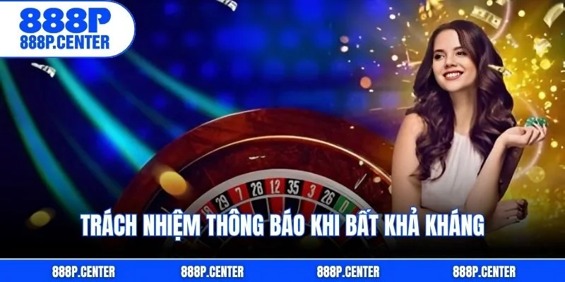 Trách nhiệm thông báo khi bất khả kháng